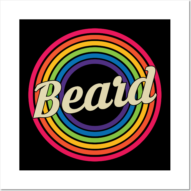 Beard - Retro Rainbow Style Wall Art by MaydenArt